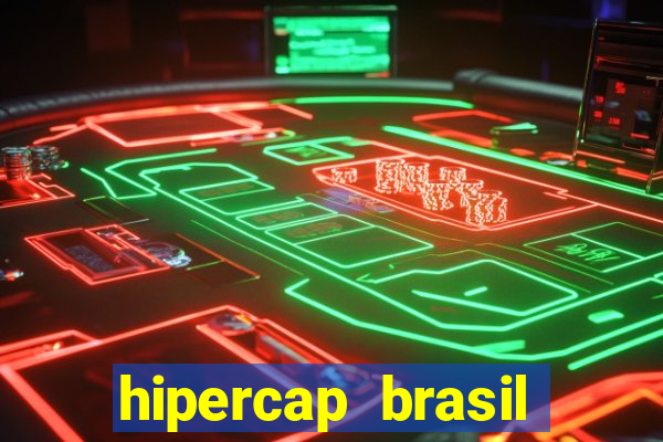 hipercap brasil como funciona